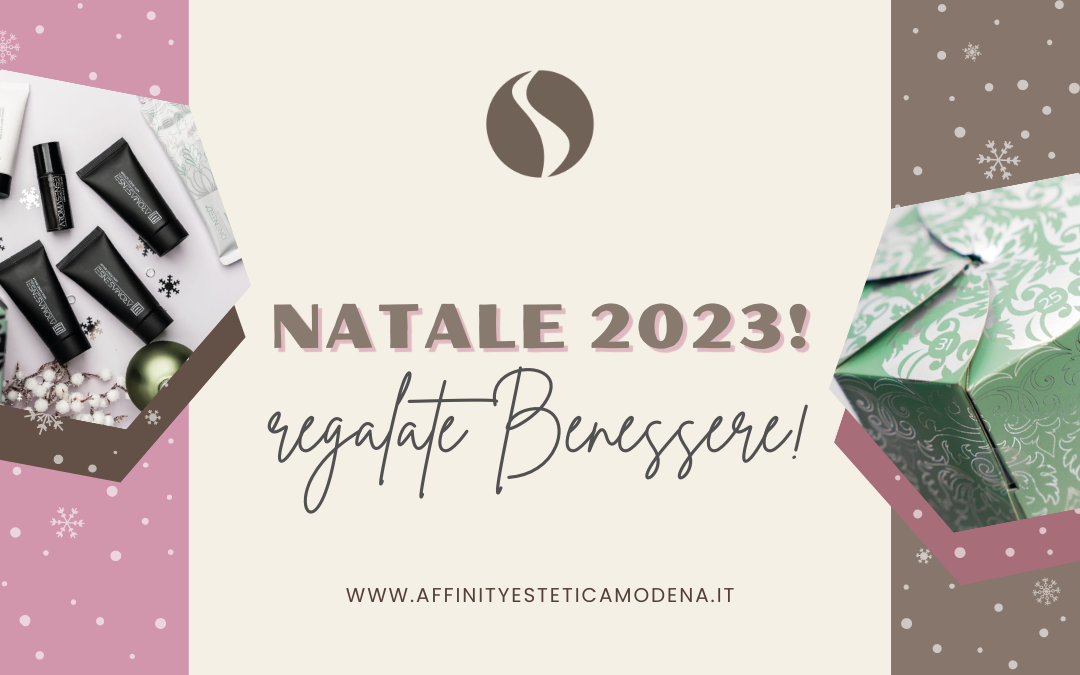 NATALE 2023: regalate Benessere e Bellezza!